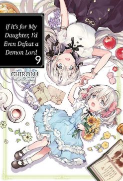 If It's For My Daughter I'd Even Defeat A Demon Lord Novel Vol. 09