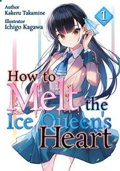 How to Melt the Ice Queen's Heart Novel Vol. 01