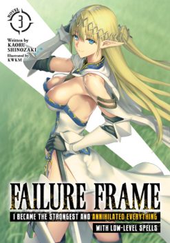 Failure Frame I Became the Strongest and Annihilated Everything with Low-Level Spells Novel Vol. 03