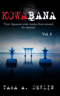 Kowabana Vol. 03: ‘True’ Japanese Scary Stories from Around the Internet