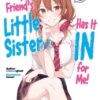 My Friend's Little Sister Has It in For Me! (Novel) Vol. 06