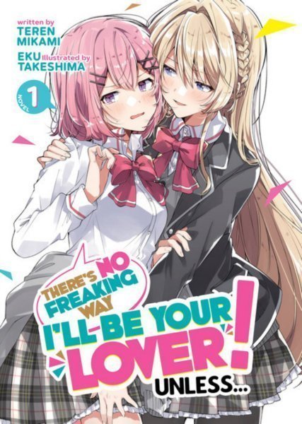 There’s No Freaking Way I’ll Be Your Lover! Unless... (Novel) Vol. 01