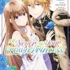 I’ll Never Be Your Crown Princess Vol. 02