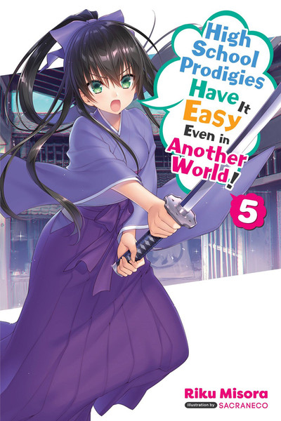 High School Prodigies Have it Easy Even in Another World Novel Vol. 05
