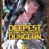 Into the Deepest, Most Unknowable Dungeon Vol. 06