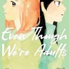 Even Though We’re Adults Vol. 06