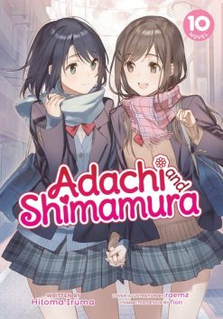 Adachi and Shimamura (Novel) Vol. 10