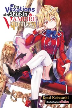 The Vexations of a Shut-in Vampire Princess (Novel) Vol. 01