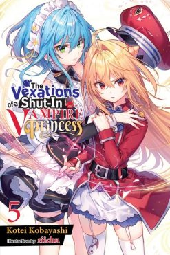 The Vexations of a Shut-in Vampire Princess Novel Vol. 05