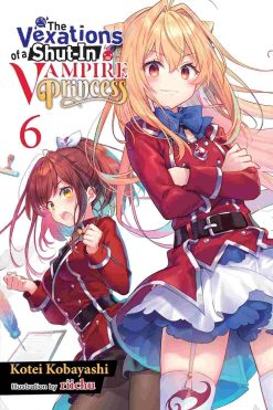 The Vexations of a Shut-in Vampire Princess (Novel) Vol. 06