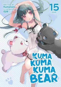 Kuma Kuma Kuma Bear (Novel) Vol. 15