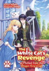 The White Cat's Revenge as Plotted from the Dragon King’s Lap (Novel) Vol. 07