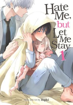 Hate Me, But Let Me Stay Vol. 01