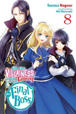 I'm the Villainess, So I'm Taming the Final Boss (Novel) Vol. 08