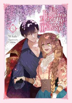 Why Raeliana Ended Up at the Duke’s Mansion Vol. 05