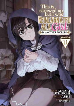 This Is Screwed Up But I Was Reincarnated as a Girl in Another World! Vol. 11