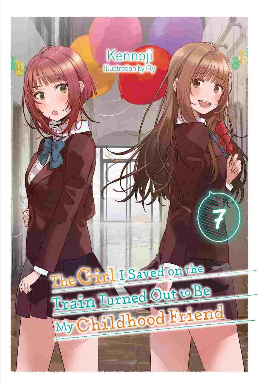 The Girl I Saved on the Train Turned Out to Be My Childhood Friend (Novel) Vol. 07