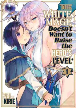 The White Mage Doesn't Want to Raise the Hero's Level Vol. 01