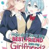 How Do I Turn My Best Friend Into My Girlfriend? Vol. 01