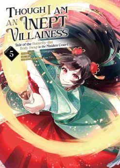 Though I am an Inept Villainess: Tale of the Butterfly-Rat Body Swap in the Maiden Court Vol. 05
