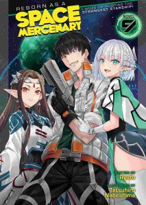 Reborn as a Space Mercenary: I Woke Up Piloting the Strongest Starship! (Novel) Vol. 09