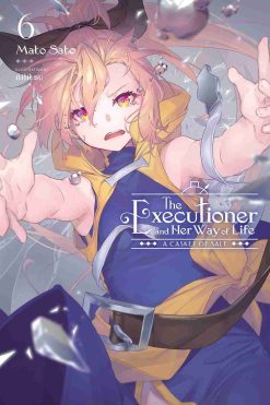 The Executioner and Her Way of Life (Novel) Vol. 06