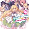 High School Prodigies Have it Easy Even in Another World (Novel) Vol. 10