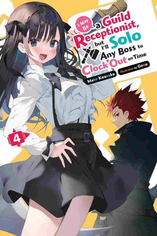 I May Be a Guild Receptionist, But I’ll Solo Any Boss to Clock Out on Time (Novel) Vol. 04