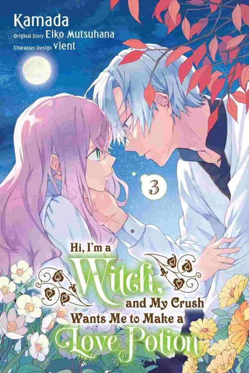 Hi, I’m a Witch, and My Crush Wants Me to Make A Love Potion Vol. 03