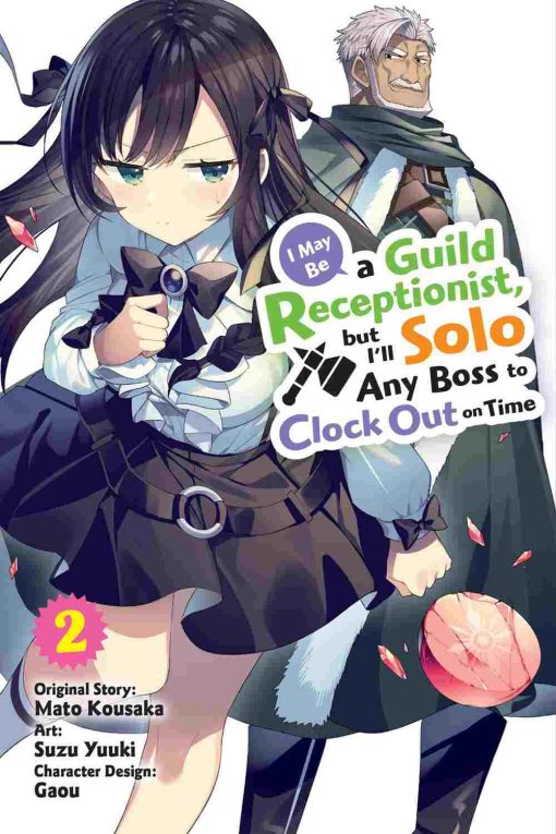 I May Be a Guild Receptionist, but I’ll Solo Any Boss to Clock Out on Time Vol. 02