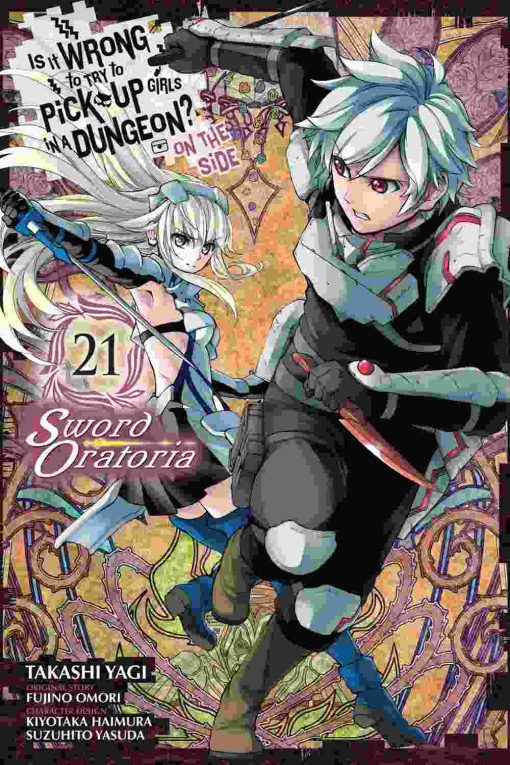 Is It Wrong to Try to Pick Up Girls in a Dungeon? On the Side: Sword Oratoria Vol. 21