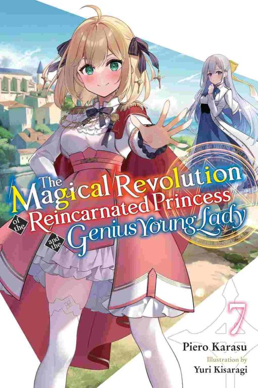 The Magical Revolution of the Reincarnated Princess and the Genius Young Lady (Novel) Vol. 07