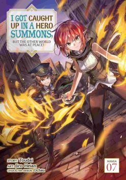 I Got Caught Up in a Hero Summons but the Other World was at Peace! Vol. 07