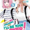 There’s No Freaking Way I’ll Be Your Lover! Unless… Vol. 05