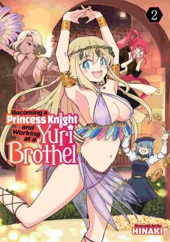Becoming a Princess Knight and Working at a Yuri Brothel Vol. 02
