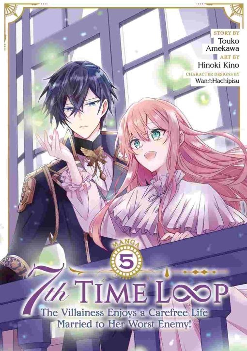 7th Time Loop: The Villainess Enjoys a Carefree Life Married to Her Worst Enemy! Vol. 05