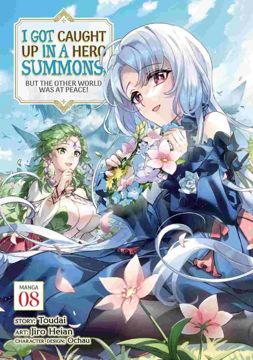 I Got Caught Up in a Hero Summons but the Other World was at Peace! Vol. 08