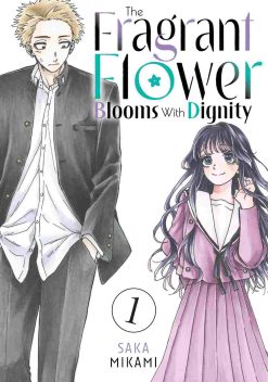 The Fragrant Flower Blooms With Dignity Vol. 01