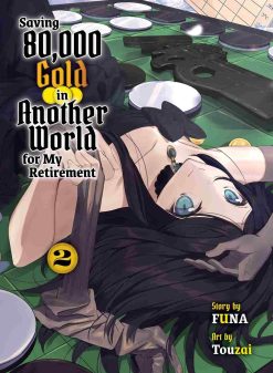 Saving 80,000 Gold in Another World for My Retirement (Novel) Vol. 02