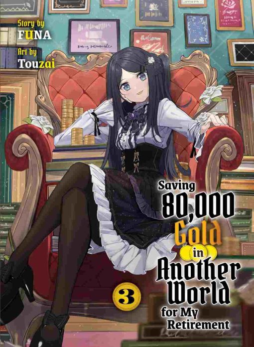 Saving 80,000 Gold in Another World for My Retirement (Novel) Vol. 03