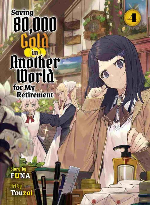 Saving 80,000 Gold in Another World for My Retirement (Novel) Vol. 04