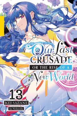 Our Last Crusade or the Rise of a New World (Novel) Vol. 13