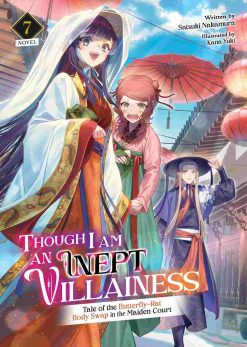 Though I am an Inept Villainess: Tale of the Butterfly-Rat Body Swap in the Maiden Court (Novel) Vol. 07