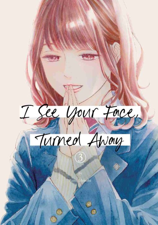 I See Your Face, Turned Away Vol. 03