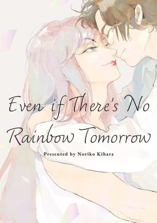 Even if There's No Rainbow Tomorrow