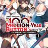 I Kept Pressing the 100-Million-Year Button and Came Out on Top (Novel) Vol. 01