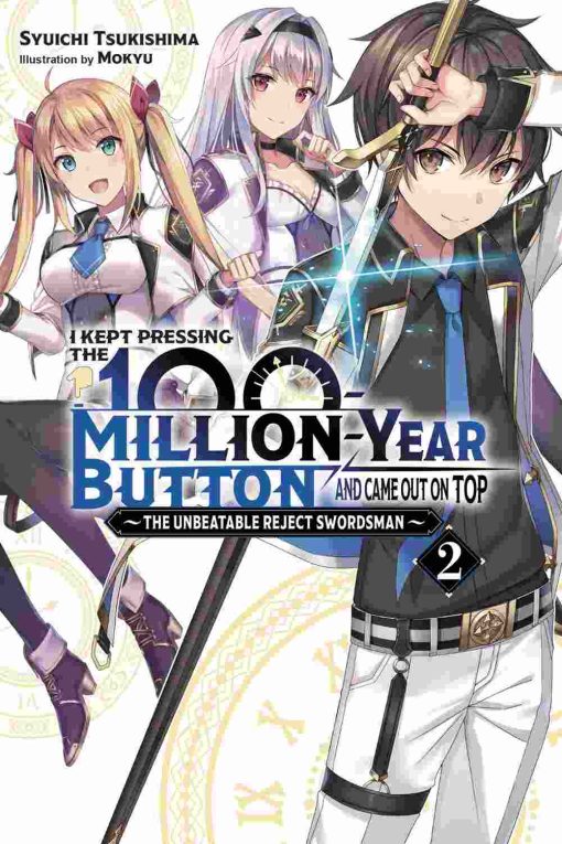 I Kept Pressing the 100-Million-Year Button and Came Out on Top (Novel) Vol. 02