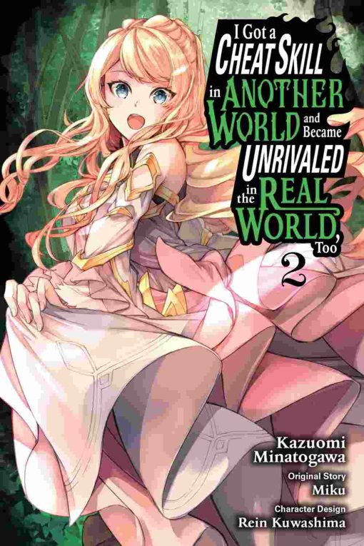 I Got a Cheat Skill in Another World and Became Unrivaled in the Real World Too Vol. 02