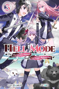 Hell Mode: The Hardcore Gamer Dominates in Another World with Garbage Balancing (Novel) Vol. 03