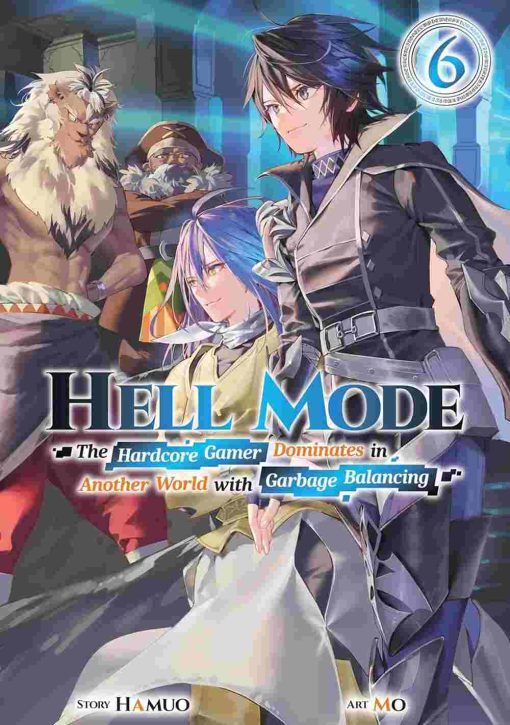 Hell Mode: The Hardcore Gamer Dominates in Another World with Garbage Balancing (Novel) Vol. 06